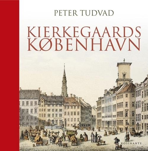Cover for Peter Tudvad · Kierkegaards København (Gebundesens Buch) [1. Ausgabe] [Indbundet] (2013)
