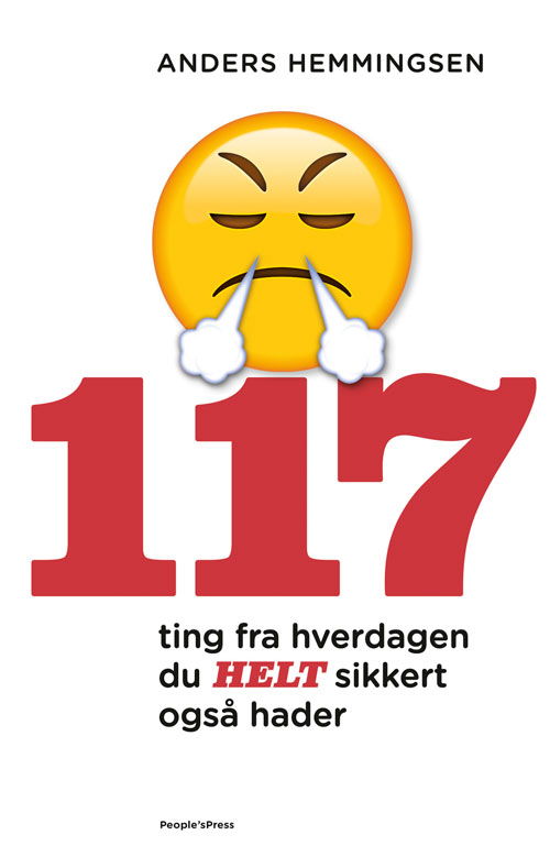 Anders Hemmingsen · 117 ting fra hverdagen du helt sikkert også hader (Hæftet bog) [1. udgave] (2019)