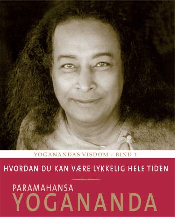 Cover for Paramahansa Yogananda · Hvordan du kan være lykkelig hele tiden (Book) (2008)