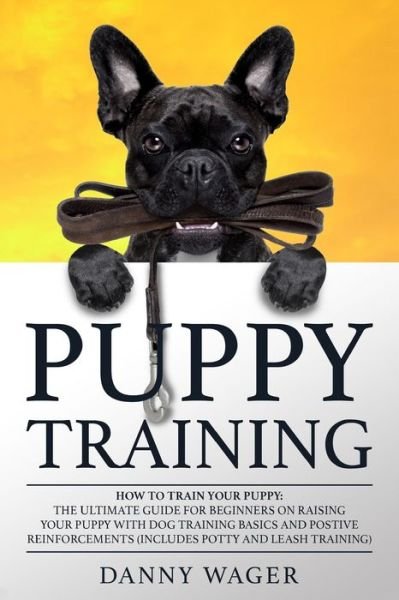 Cover for Danny Wager · Pu&amp;#1088; &amp;#1088; &amp;#1091; Tr&amp;#1072; &amp;#1110; n&amp;#1110; ng: How t&amp;#1086; Tr&amp;#1072; &amp;#1110; n Y&amp;#1086; ur Puppy The Ult&amp;#1110; m&amp;#1072; t&amp;#1077; Gu&amp;#1110; d&amp;#1077; for B&amp;#1077; g&amp;#1110; nn&amp;#1077; r&amp;#1109; &amp;#1086; n R&amp;#1072; &amp;#1110; &amp;#1109; &amp;#1110; ng &amp;#1091;  (Paperback Book) (2019)