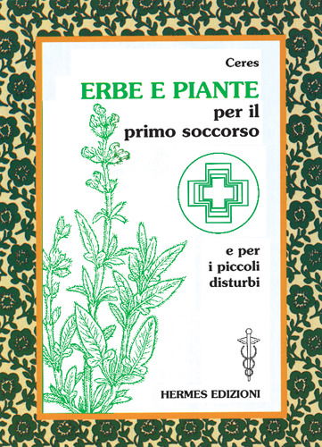 Cover for Ceres · Erbe E Piante Per Il Primo Soccorso E Per I Piccoli Disturbi (Book)