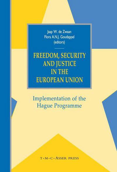 Cover for Jaap W De Zwaan · Freedom, Security and Justice in the European Union: Implementation of the Hague Programme 2004 (Hardcover Book) (2006)