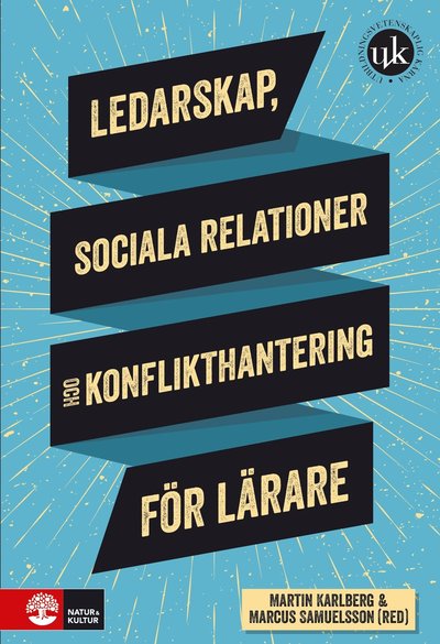 Cover for Marcus Samuelsson · Ledarskap, sociala relationer och konflikthantering för lärare (Buch) (2021)