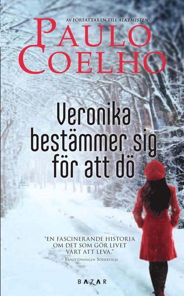 Veronika bestämmer sig för att dö - Paulo Coelho - Books - Bazar Förlag - 9789170283253 - January 12, 2012