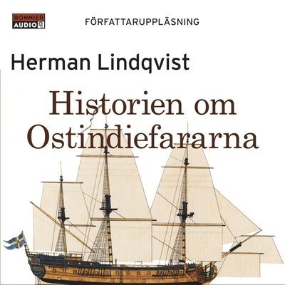 Cover for Herman Lindqvist · Historien om Ostindiefararna (Audiobook (MP3)) (2007)