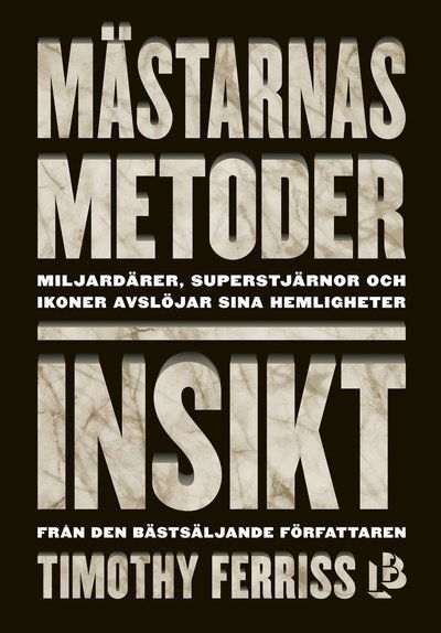 Cover for Timothy Ferriss · Mästarnas metoder. Insikt (Hardcover Book) (2018)