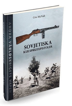 Cover for Chris McNab · Andra världskrigets vapen: Sovjetiska kulsprutepistoler (Innbunden bok) (2017)