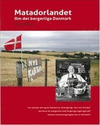 Cover for Ann-Sofie Dahl · Matadorlandet : om det borgerliga Danmark (Book) (2011)