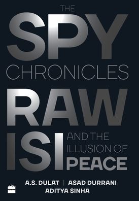 Cover for A. S. Dulat · The Spy Chronicles (Hardcover Book) (2018)
