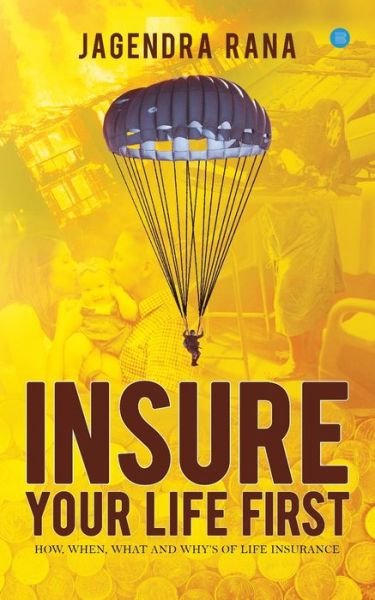 Cover for Jagendra Rana · Insure your life first (Pocketbok) (2019)