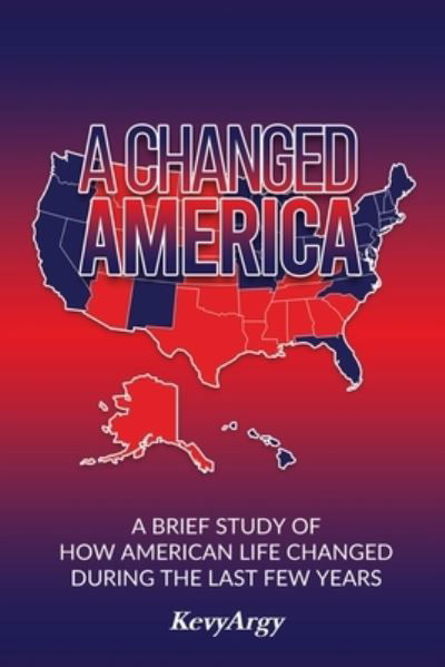 Cover for Kevyargy · A Changed America (Paperback Book) (2022)