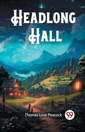 Cover for Thomas Love Peacock · Headlong Hall (Edition2023) (Paperback Bog) (2024)