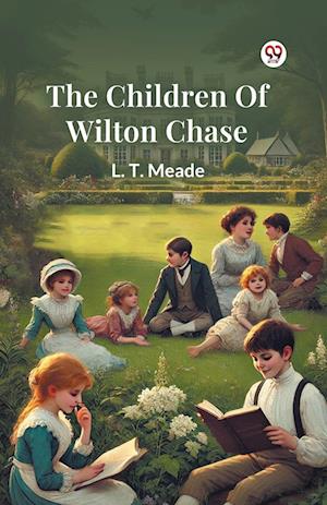 Cover for L T Meade · The Children Of Wilton Chase (Edition1) (Paperback Book) (2025)