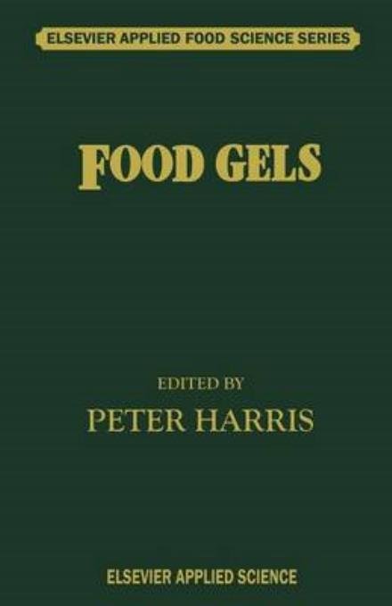 Cover for Peter Harris · Food Gels - Elsevier Applied Food Science Series (Pocketbok) [Softcover reprint of the original 1st ed. 1990 edition] (2011)
