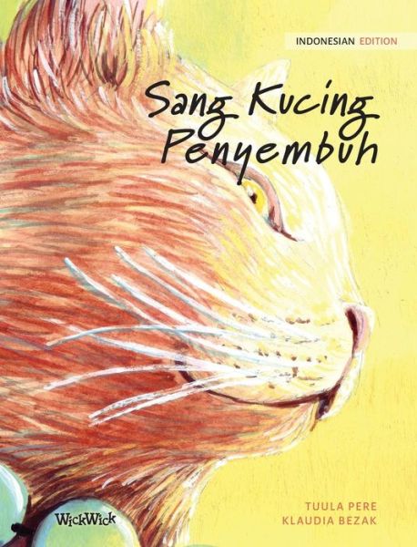 Sang Kucing Penyembuh: Indonesian Edition of The Healer Cat - Tuula Pere - Books - Wickwick Ltd - 9789523250253 - July 21, 2019