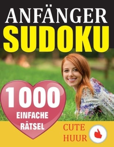Cover for Cute Huur · 1000 Sudoku Anfanger Ratsel (Pocketbok) (2019)
