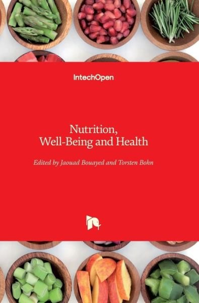 Nutrition, Well-Being and Health - Jaouad Bouayed - Livros - In Tech - 9789535101253 - 23 de fevereiro de 2012