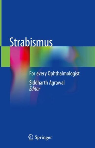 Cover for Agrawal  Siddharth · Strabismus: For every Ophthalmologist (Hardcover Book) [1st ed. 2019 edition] (2018)