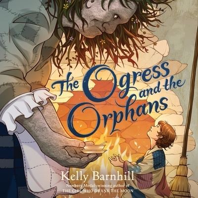 The Ogress and the Orphans - Kelly Barnhill - Music - ALGONQUIN YOUNG READERS - 9798200881253 - March 8, 2022