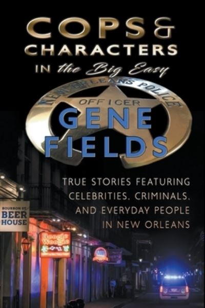 Cover for Gene Fields · Cops and Characters in The Big Easy (Paperback Book) (2021)