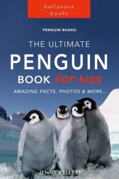 Jenny Kellett · Penguin Books: The Ultimate Penguin Book for Kids: 100+ Amazing Facts, Photos, Quiz and More (Paperback Book) (2024)