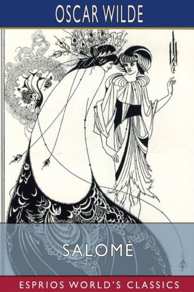 Cover for Oscar Wilde · Salome (Esprios Classics): A Tragedy in One Act (Paperback Bog) (2024)