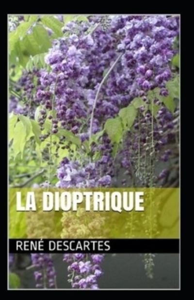 Cover for Rene Descartes · La dioptrique Annote (Pocketbok) (2021)
