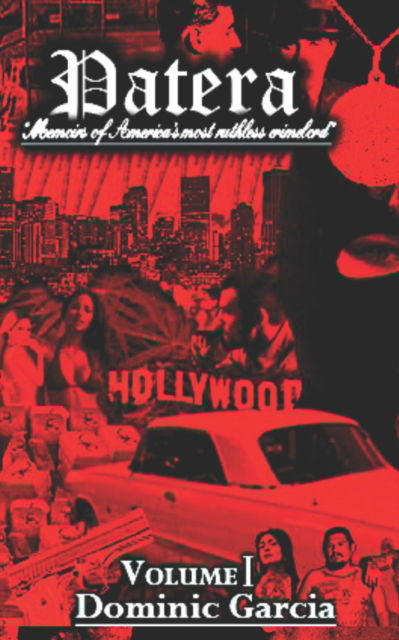 Cover for Dominic Garcia · Patera: Volume 1: Memoirs of America's Most Ruthless Crimelord (Paperback Book) (2021)