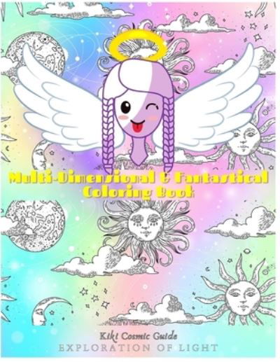 Cover for Kiki Cosmic Guide · Multi-Dimensional &amp; Fantastical Coloring Book: Exploration of Light (Pocketbok) (2021)