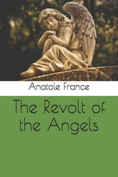 Cover for Anatole France · The Revolt of the Angels (Paperback Book) (2021)