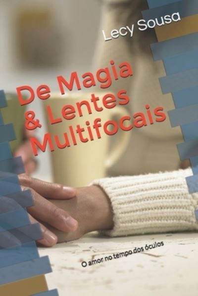 Cover for Lecy Pereira Sousa · De magia e lentes multifocais (Paperback Book) (2020)