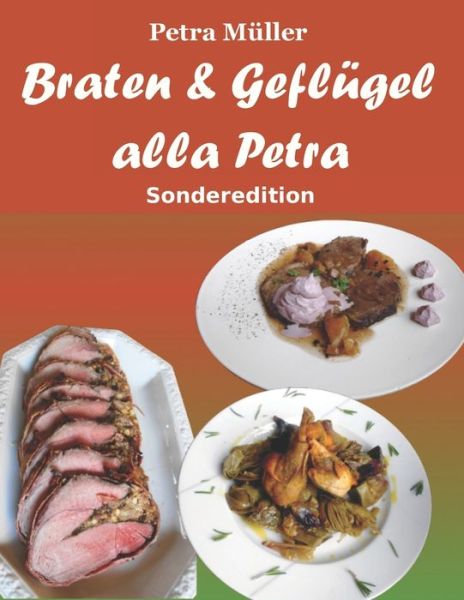 Cover for Petra Müller · Braten &amp; Geflugel alla Petra (Paperback Book) (2020)