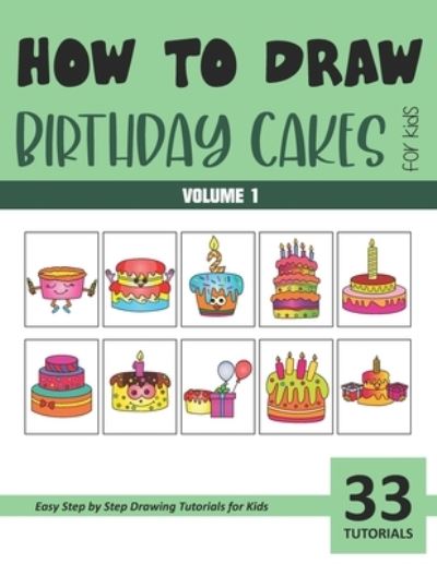 Cover for Sonia Rai · How to Draw Birthday Cakes for Kids - Volume 1 (Paperback Book) (2021)