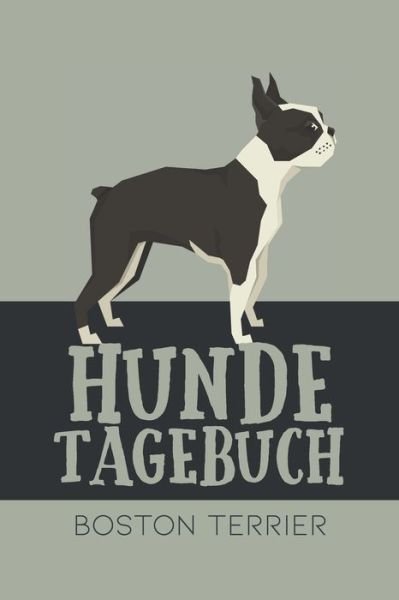 Hundetagebuch Boston Terrier - Dog Kings - Libros - Independently Published - 9798602173253 - 21 de enero de 2020