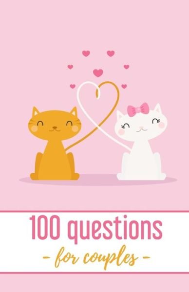 100 Questions - for couples - - Love Edition - Libros - Independently Published - 9798605354253 - 27 de enero de 2020