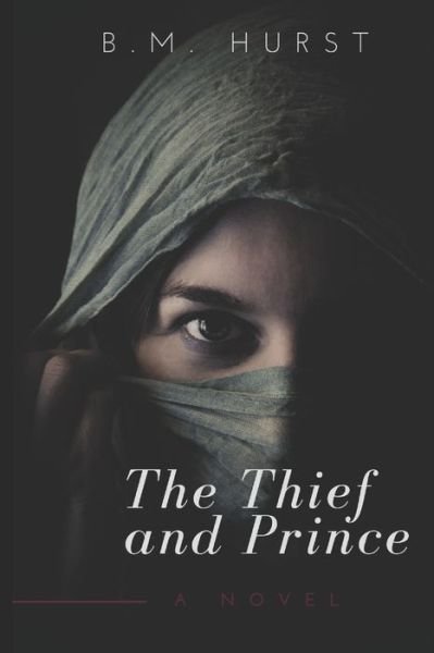 Cover for B M Hurst · The Thief and Prince (Paperback Book) (2020)