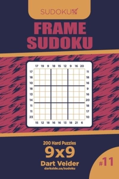 Cover for Dart Veider · Frame Sudoku - 200 Hard Puzzles 9x9 (Volume 11) (Paperback Book) (2020)