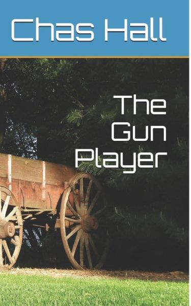 Cover for Chas Hall · The Gun Player - The Gun Player (Paperback Book) (2020)