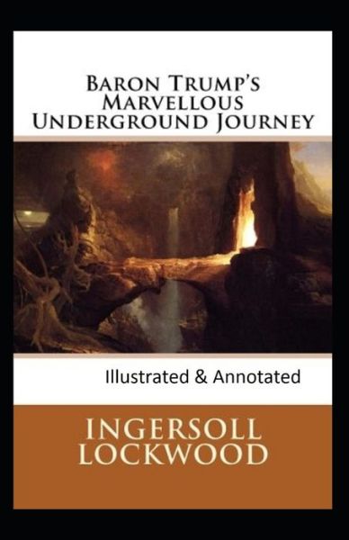 Cover for Ingersoll Lockwood · Baron Trump's marvellous underground journey-(Illusttrated &amp; annotated) (Paperback Book) (2020)