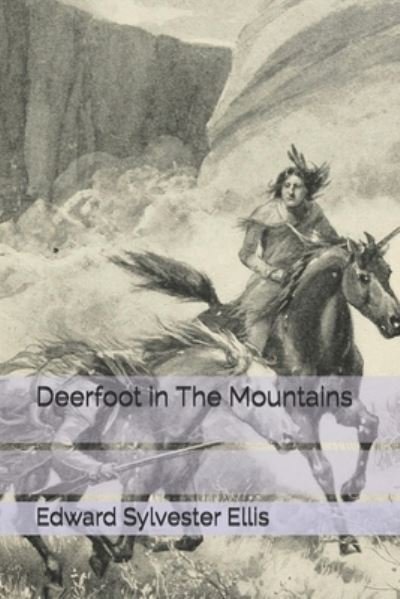 Cover for Edward Sylvester Ellis · Deerfoot in The Mountains (Paperback Book) (2020)