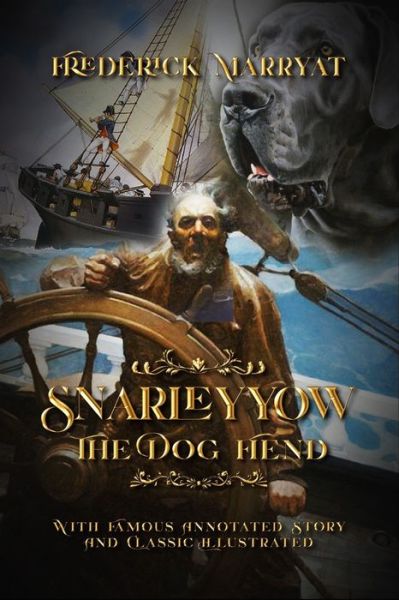 Snarleyyow: The Dog Fiend With Famous Annotated Story And Classic Illustrated - Frederick Marryat - Books - Independently Published - 9798711341253 - February 19, 2021