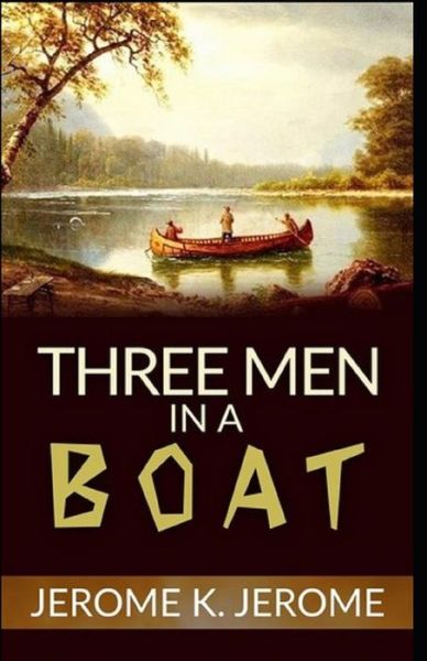 Cover for Jerome K Jerome · Three Men in a Boat Illustrated (Taschenbuch) (2021)