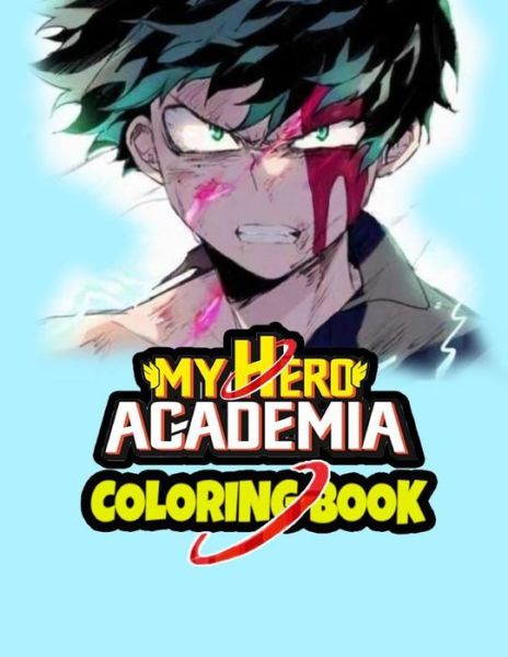 Cover for Debbie Travis · My Hero Academia Coloring Book: Fantastic Characters Of My Hero Academia (Paperback Book) (2021)