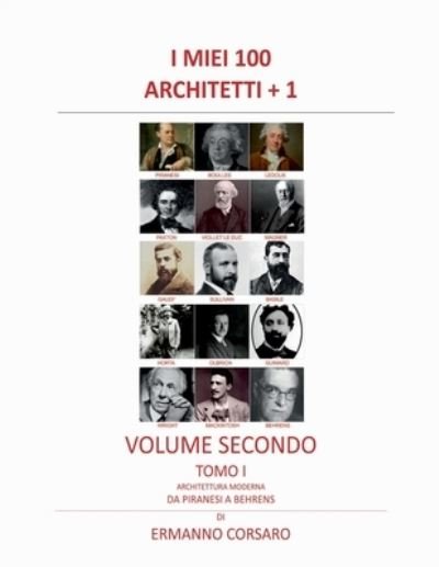 Cover for Ermanno Corsaro · I Miei 100 Architetti + 1 - Volume II - Tomo I: Architettura Moderna - Da PIRANESI a BEHRENS - I Miei 100 Architetti + 1 (Paperback Bog) (2021)