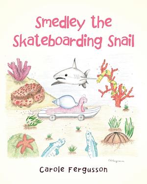 Cover for Carole Fergusson · Smedley the Skateboarding Snail (Paperback Book) (2022)
