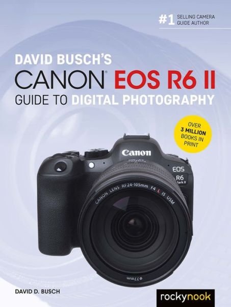 Cover for David Busch · David Busch's Canon EOS R6 II Guide to Digital SLR Photography (Paperback Book) (2023)