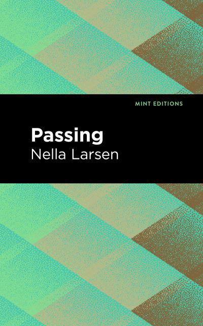 Cover for Nella Larsen · Passing - Mint Editions (Black Narratives) (Hardcover Book) (2024)