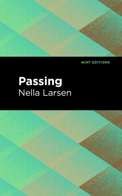Cover for Nella Larsen · Passing - Mint Editions (Black Narratives) (Innbunden bok) (2024)