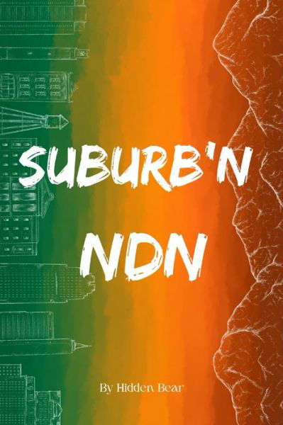 Suburb'n ndn - Hidden Bear - Livros - Nymeria Publishing - 9798985157253 - 1 de novembro de 2022