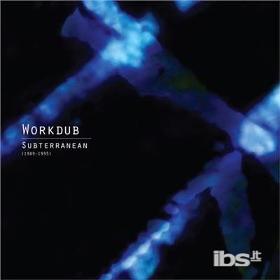 Cover for Workdub · Subterranean (1989-1995) (LP) (2022)